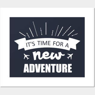 It's time for a new adventure Posters and Art